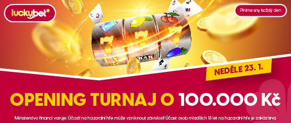 LuckyBet Opening turnaj o 100 000 Kč.